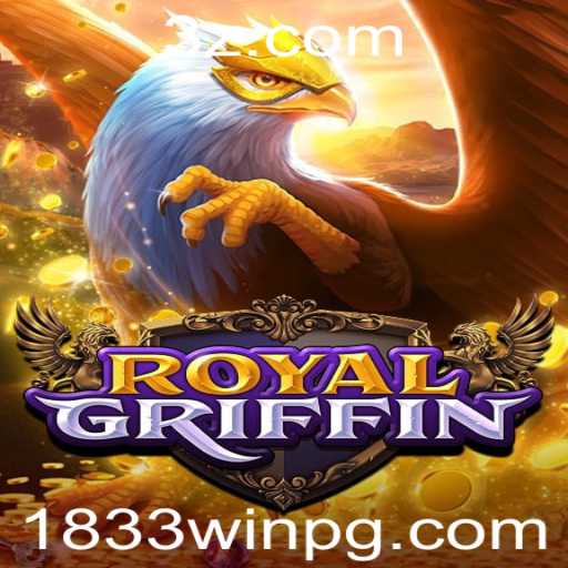 Explorando o Universo de RoyalGriffin: O Jogo que Revoluciona com a Palavra-Chave 1833win